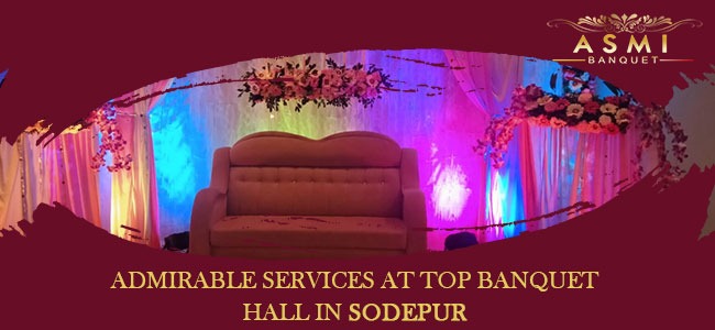Admirable Services At Top Banquet Hall In Sodepur | ASMI Banquet Hall